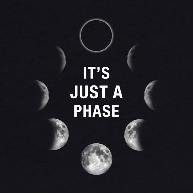 It's Just a Phase - Astronomy Moon Phase Tshirt by luisharun